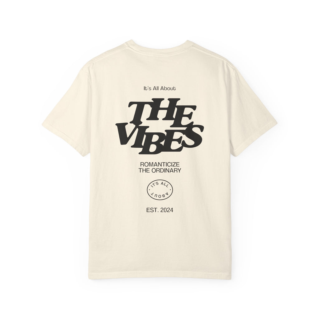 The Vibes Tee — Romanticize the Ordinary